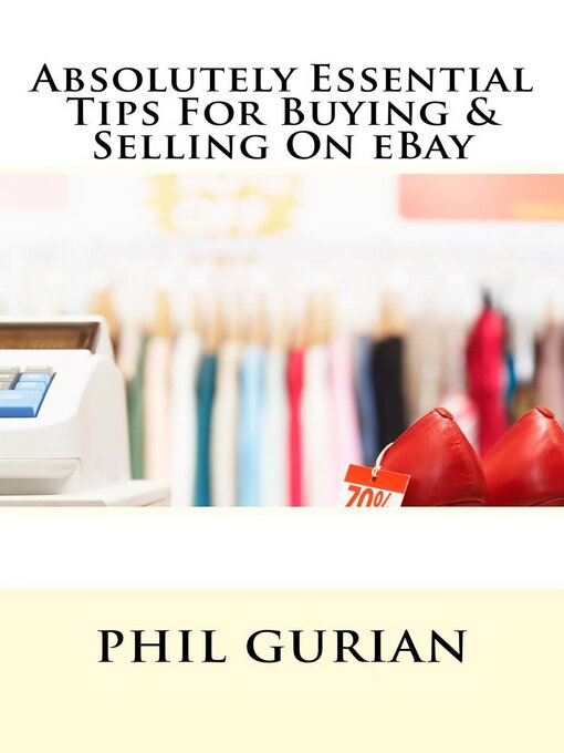 Title details for Absolutely Essential Tips For Buying & Selling On eBay by Phil Gurian - Available
